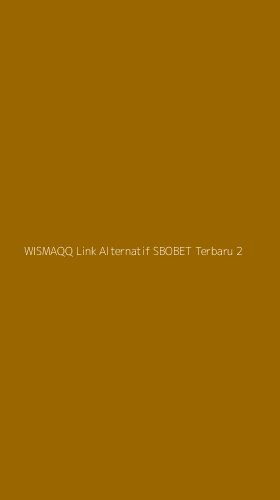 Tampilan Antarmuka Aplikasi Wismaqq Link Alternatif Sbobet Terbaru - 2