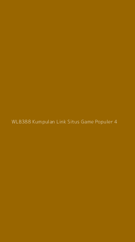 Tampilan Antarmuka Aplikasi Wlb388 Kumpulan Link Situs Game Populer - 4