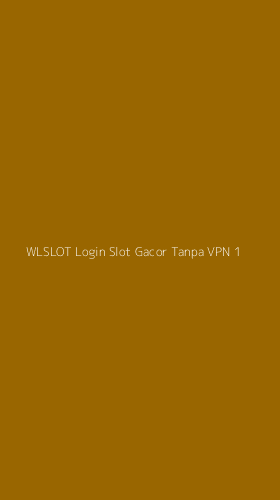 Tampilan Antarmuka Aplikasi Wlslot Login Slot Gacor Tanpa Vpn - 1