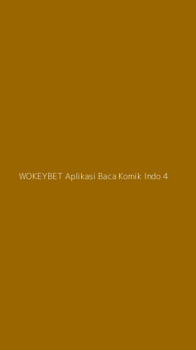 Tampilan Antarmuka Aplikasi Wokeybet Aplikasi Baca Komik Indo - 4