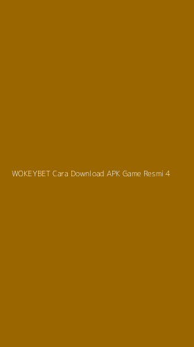 Tampilan Antarmuka Aplikasi Wokeybet Cara Download Apk Game Resmi - 4