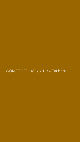 Tampilan Antarmuka Aplikasi Wongtogel Musik Lite Terbaru - 1