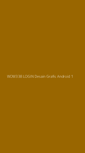 Tampilan Antarmuka Aplikasi Wow338 Login Desain Grafis Android - 1