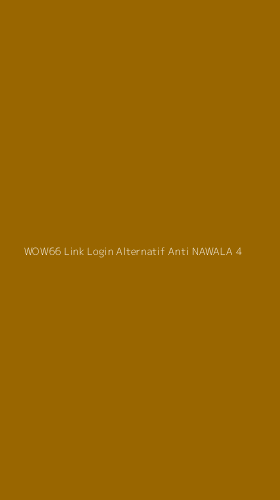 Tampilan Antarmuka Aplikasi Wow66 Link Login Alternatif Anti Nawala - 4