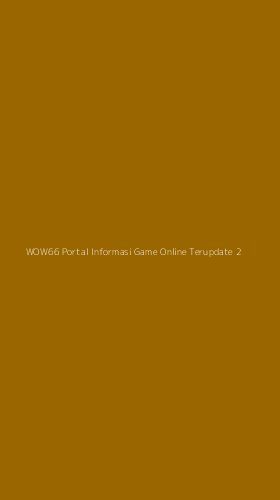 Tampilan Antarmuka Aplikasi Wow66 Portal Informasi Game Online Terupdate - 2