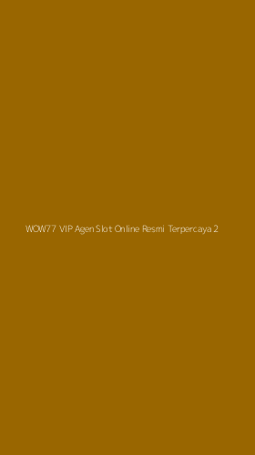 Tampilan Antarmuka Aplikasi Wow77 Vip Agen Slot Online Resmi Terpercaya - 2