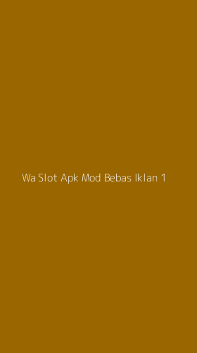 Tampilan Antarmuka Aplikasi Wa Slot Apk Mod Bebas Iklan - 1