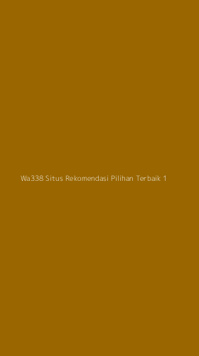 Tampilan Antarmuka Aplikasi Wa338 Situs Rekomendasi Pilihan Terbaik - 1