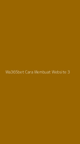 Tampilan Antarmuka Aplikasi Wa365bet Cara Membuat Website - 3