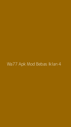 Tampilan Antarmuka Aplikasi Wa77 Apk Mod Bebas Iklan - 4