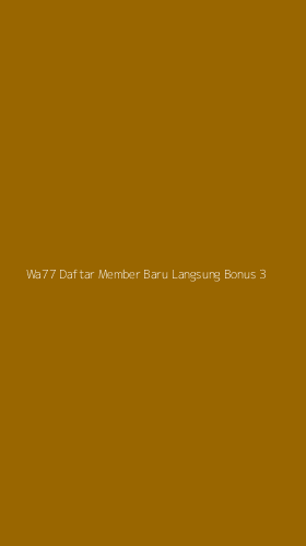 Tampilan Antarmuka Aplikasi Wa77 Daftar Member Baru Langsung Bonus - 3