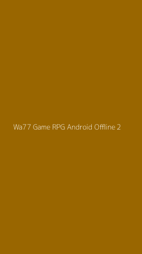 Tampilan Antarmuka Aplikasi Wa77 Game Rpg Android Offline - 2