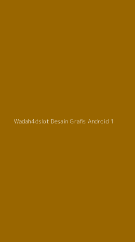 Tampilan Antarmuka Aplikasi Wadah4dslot Desain Grafis Android - 1