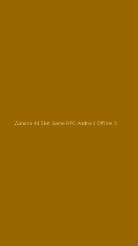 Tampilan Antarmuka Aplikasi Wahana 4d Slot Game Rpg Android Offline - 3