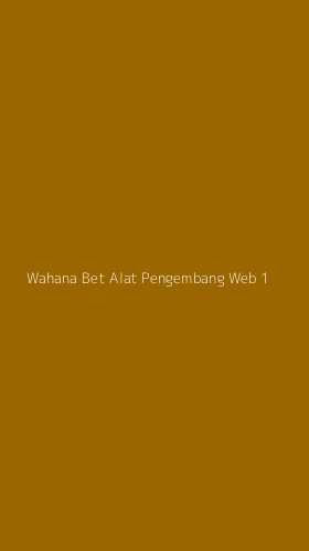 Tampilan Antarmuka Aplikasi Wahana Bet Alat Pengembang Web - 1
