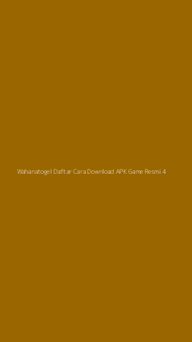 Tampilan Antarmuka Aplikasi Wahanatogel Daftar Cara Download Apk Game Resmi - 4