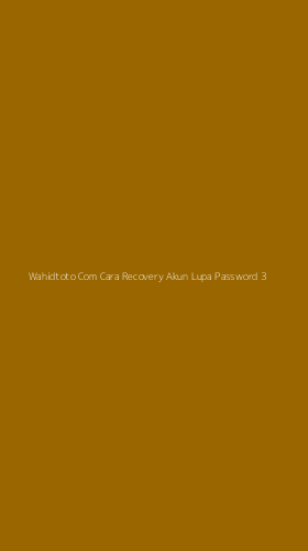 Tampilan Antarmuka Aplikasi Wahidtoto Com Cara Recovery Akun Lupa Password - 3