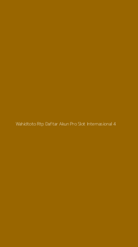 Tampilan Antarmuka Aplikasi Wahidtoto Rtp Daftar Akun Pro Slot Internasional - 4