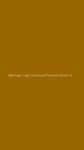 Tampilan Antarmuka Aplikasi Wahtogel Login Download Premium Gratis - 4