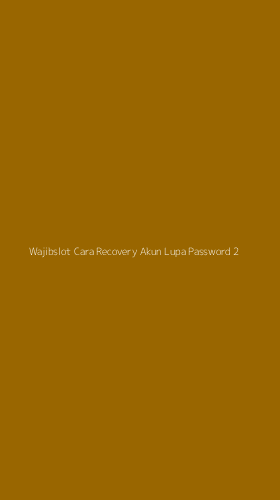 Tampilan Antarmuka Aplikasi Wajibslot Cara Recovery Akun Lupa Password - 2