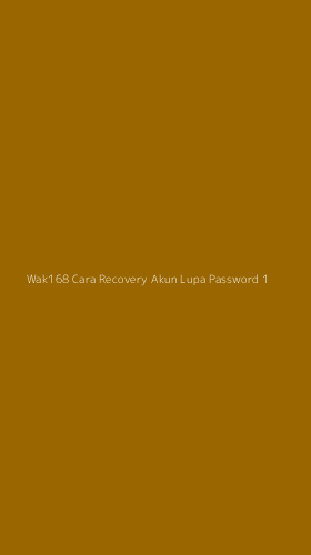 Tampilan Antarmuka Aplikasi Wak168 Cara Recovery Akun Lupa Password - 1