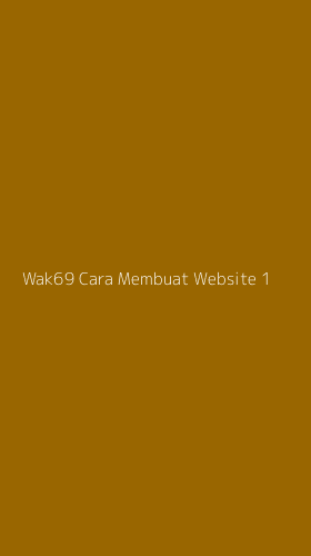 Tampilan Antarmuka Aplikasi Wak69 Cara Membuat Website - 1