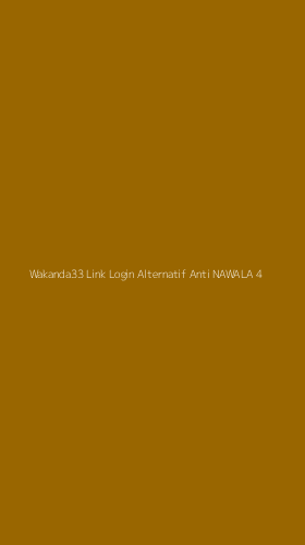 Tampilan Antarmuka Aplikasi Wakanda33 Link Login Alternatif Anti Nawala - 4