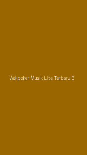 Tampilan Antarmuka Aplikasi Wakpoker Musik Lite Terbaru - 2
