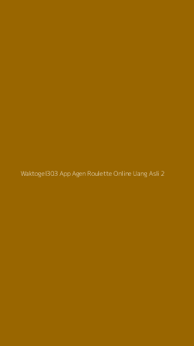 Tampilan Antarmuka Aplikasi Waktogel303 App Agen Roulette Online Uang Asli - 2