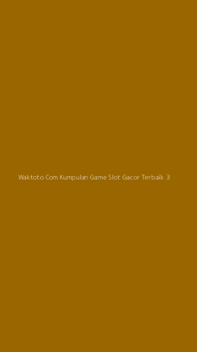 Tampilan Antarmuka Aplikasi Waktoto Com Kumpulan Game Slot Gacor Terbaik - 3
