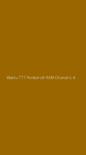 Tampilan Antarmuka Aplikasi Waktu 777 Pembersih Ram Otomatis - 4