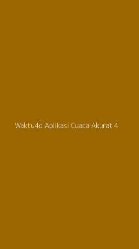 Tampilan Antarmuka Aplikasi Waktu4d Aplikasi Cuaca Akurat - 4