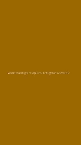 Tampilan Antarmuka Aplikasi Wambiwambigacor Aplikasi Kebugaran Android - 2