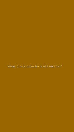 Tampilan Antarmuka Aplikasi Wangtoto Com Desain Grafis Android - 1