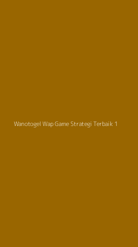 Tampilan Antarmuka Aplikasi Wanotogel Wap Game Strategi Terbaik - 1