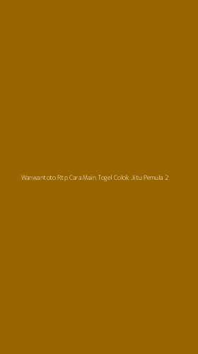 Tampilan Antarmuka Aplikasi Wanwantoto Rtp Cara Main Togel Colok Jitu Pemula - 2