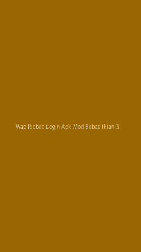 Tampilan Antarmuka Aplikasi Wap Ibcbet Login Apk Mod Bebas Iklan - 3