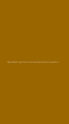 Tampilan Antarmuka Aplikasi Wap Sbobet Login Portal Informasi Game Online Terupdate - 4