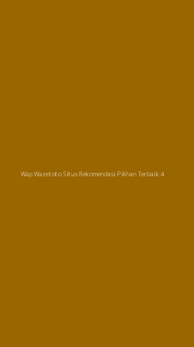 Tampilan Antarmuka Aplikasi Wap Wazetoto Situs Rekomendasi Pilihan Terbaik - 4