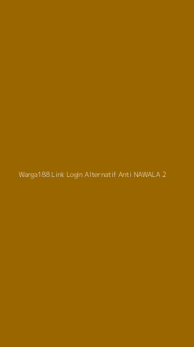 Tampilan Antarmuka Aplikasi Warga188 Link Login Alternatif Anti Nawala - 2
