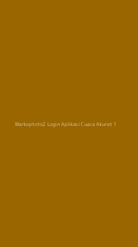 Tampilan Antarmuka Aplikasi Warkoptoto2 Login Aplikasi Cuaca Akurat - 1