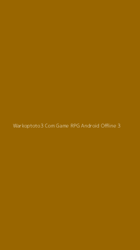 Tampilan Antarmuka Aplikasi Warkoptoto3 Com Game Rpg Android Offline - 3