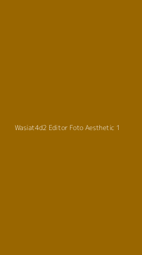 Tampilan Antarmuka Aplikasi Wasiat4d2 Editor Foto Aesthetic - 1