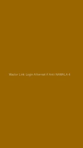 Tampilan Antarmuka Aplikasi Waslor Link Login Alternatif Anti Nawala - 4