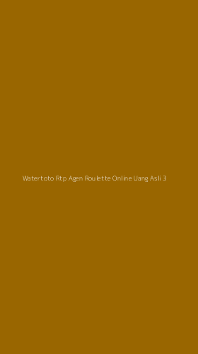 Tampilan Antarmuka Aplikasi Watertoto Rtp Agen Roulette Online Uang Asli - 3