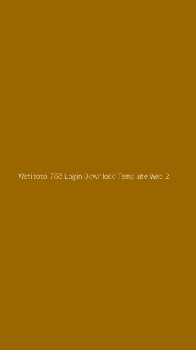 Tampilan Antarmuka Aplikasi Watitoto 788 Login Download Template Web - 2