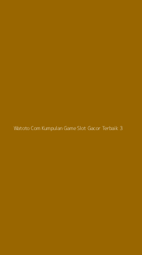 Tampilan Antarmuka Aplikasi Watoto Com Kumpulan Game Slot Gacor Terbaik - 3