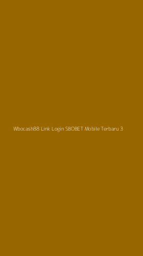 Tampilan Antarmuka Aplikasi Wbocash88 Link Login Sbobet Mobile Terbaru - 3