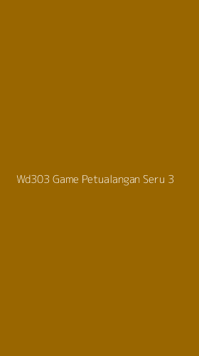 Tampilan Antarmuka Aplikasi Wd303 Game Petualangan Seru - 3
