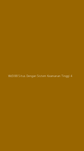 Tampilan Antarmuka Aplikasi Wd388 Situs Dengan Sistem Keamanan Tinggi - 4